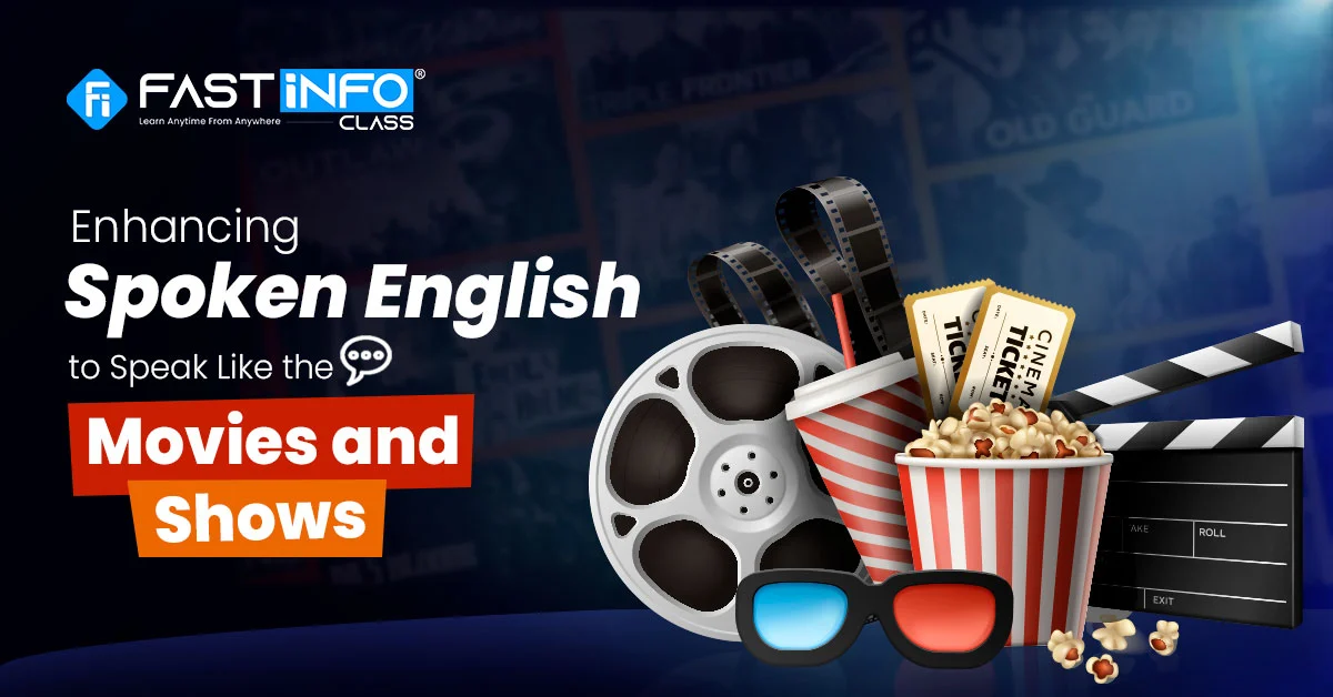 
                    Enhancing Spoken English to Speak Like the Movies and Shows