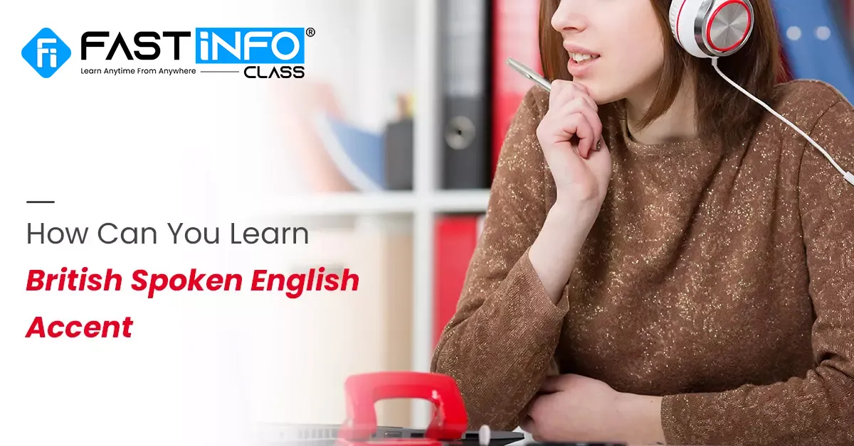 
                    Learn British Spoken English Accent Perfectly