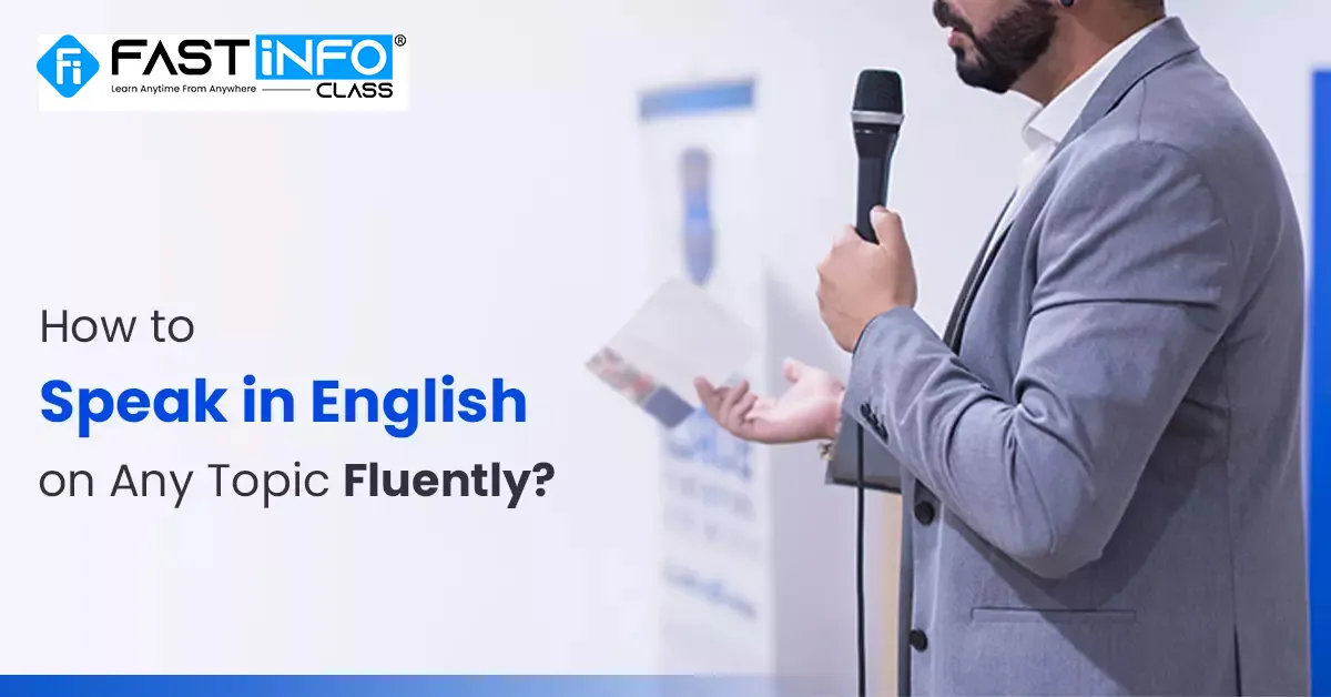 
                    How to Speak in English on Any Topic Fluently