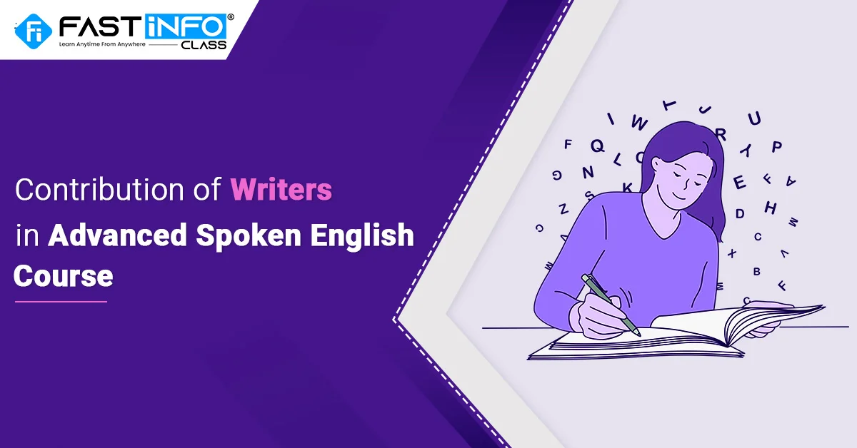 
                    Contribution of Writers in Advanced Spoken English Course